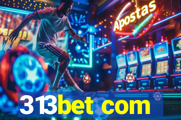 313bet com